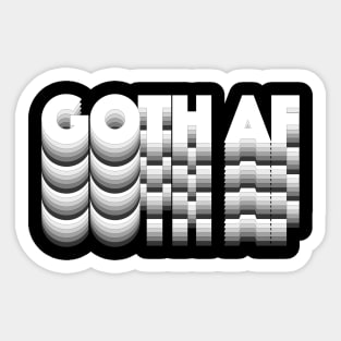 ††† GOTH AF ††† Sticker